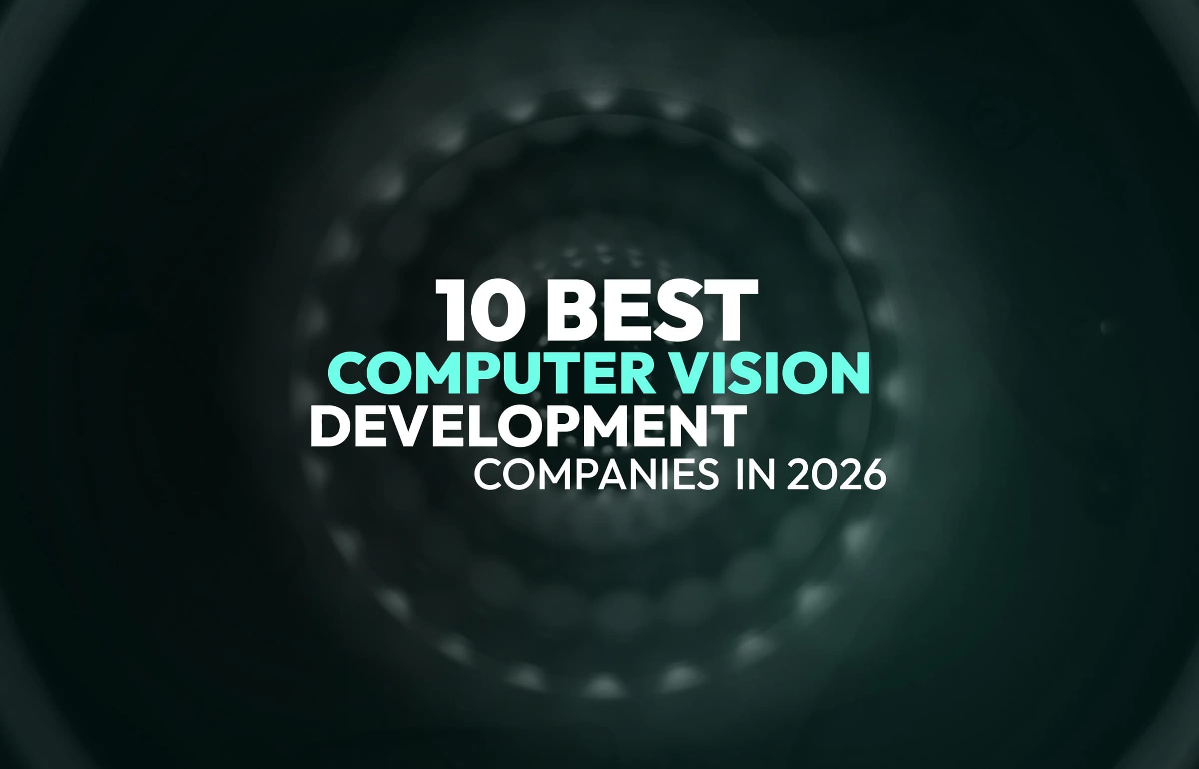 10 Best Computer Vision Development Companies in 2026