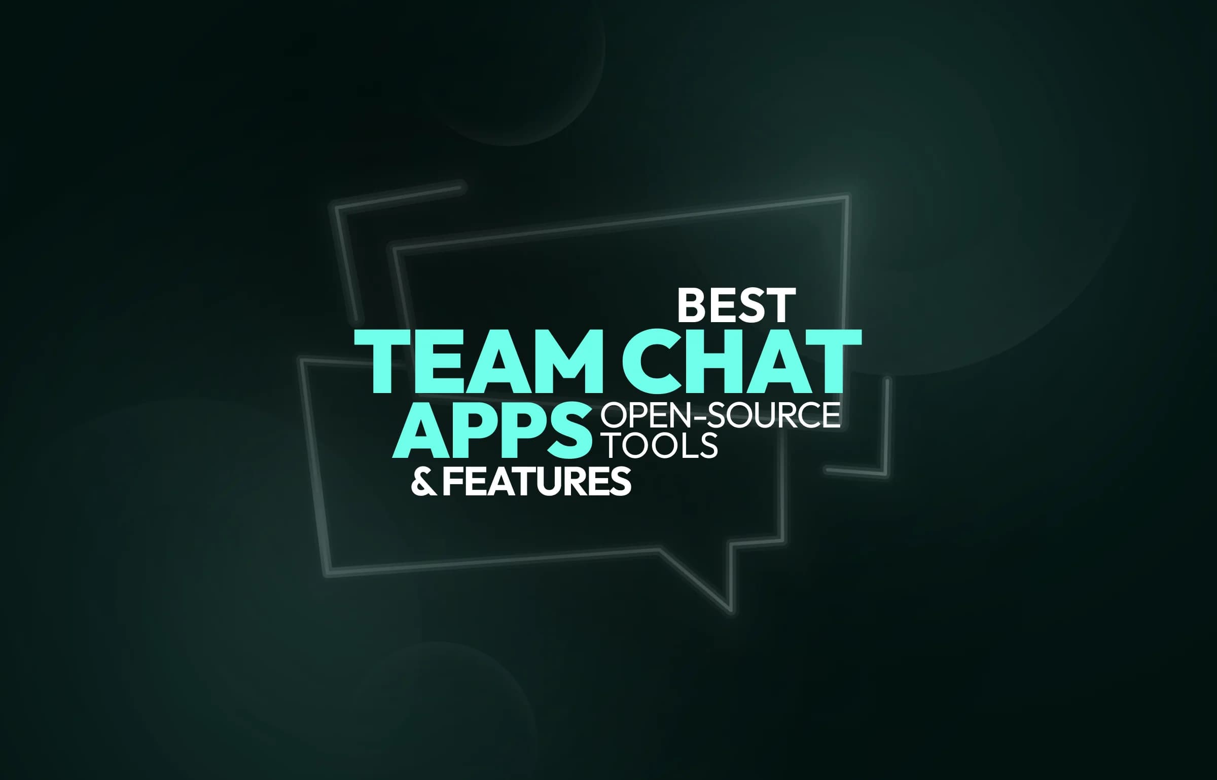 Best Team Chat Apps for Your Company: Features & Open-Source Tools