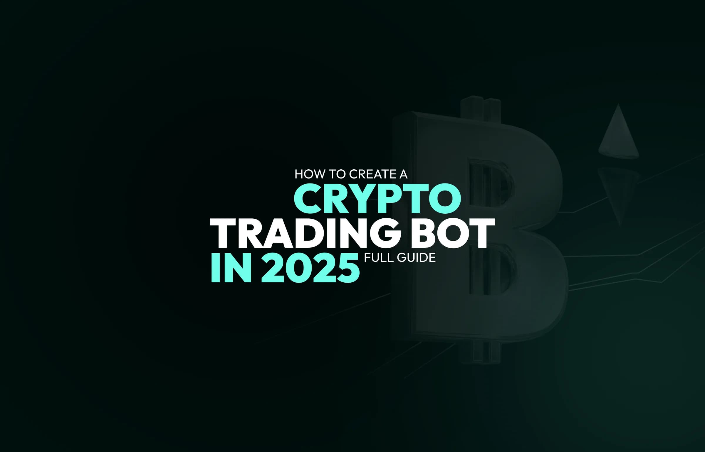 How to Create a Crypto Trading Bot in 2025