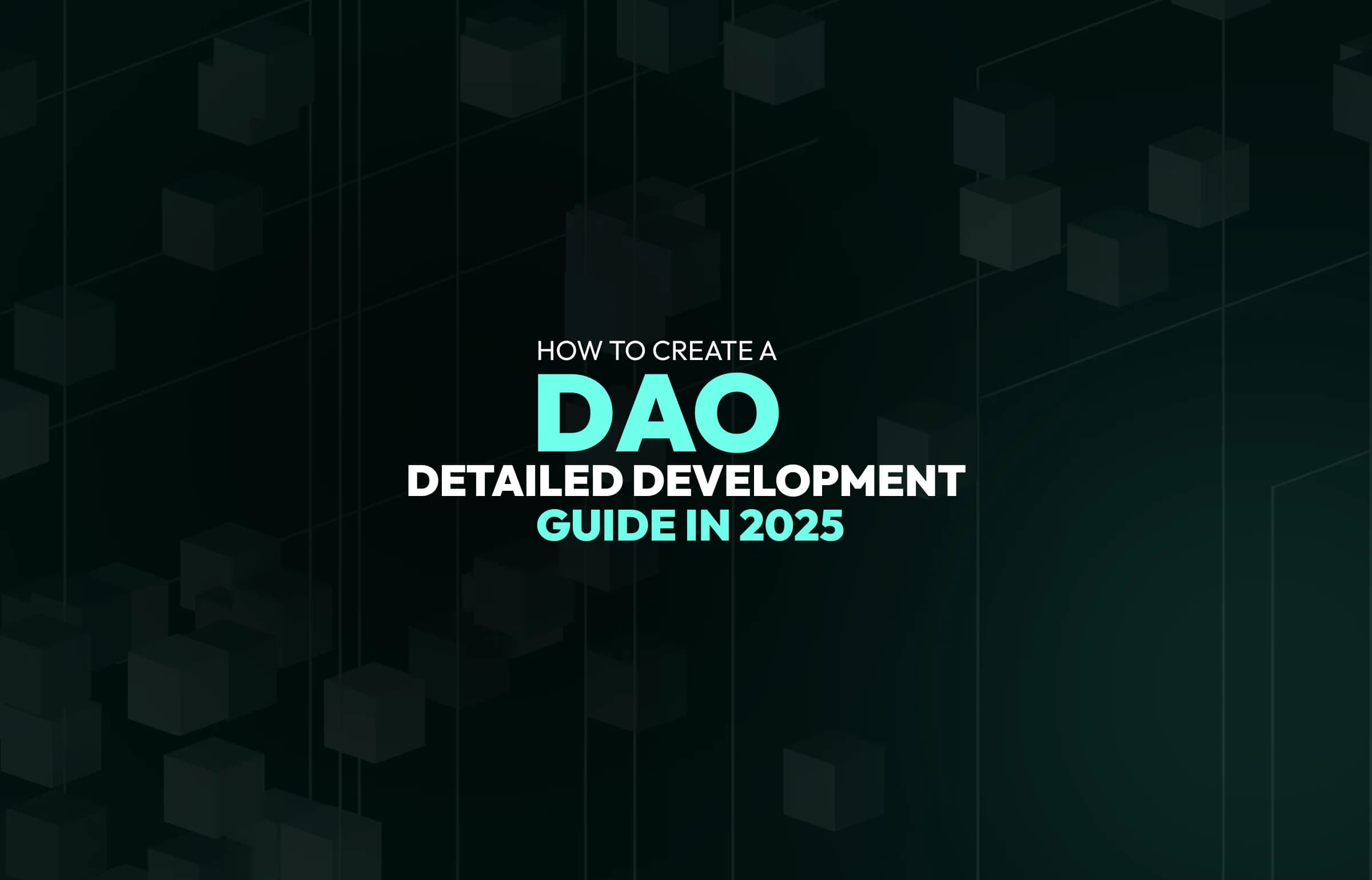 How to Create a DAO_ Detailed Development Guide in 2025.webp