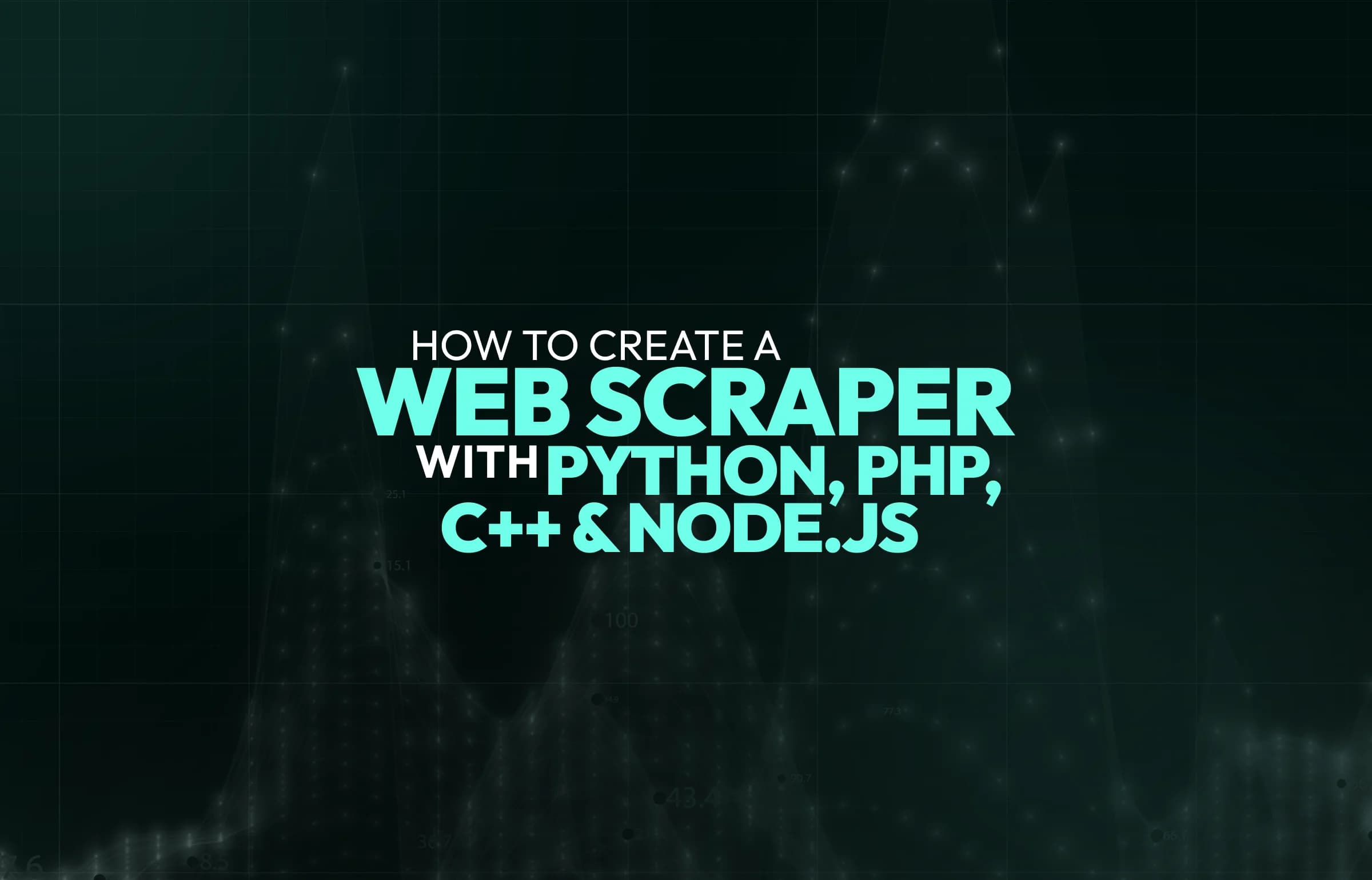 How to Create a Web Scraper with Python, PHP, C++, and Node.js