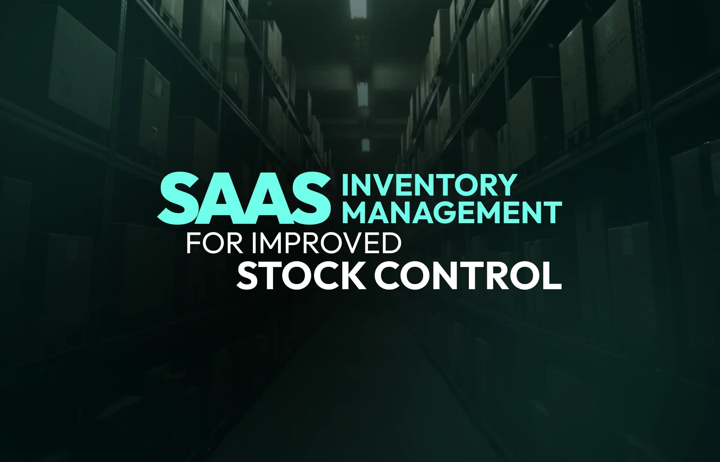 SaaS Inventory Management for Improved Stock Control