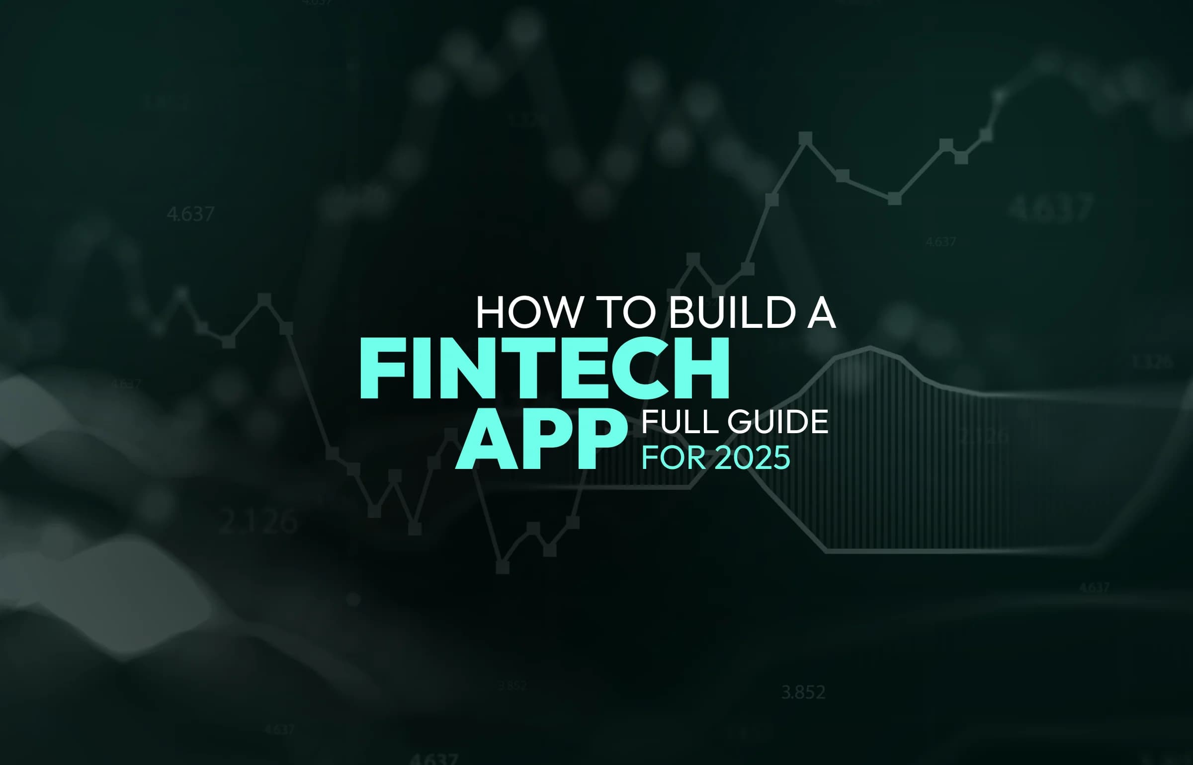 THE ULTIMATE GUIDE ON DEVELOPING YOUR FINTECH APP